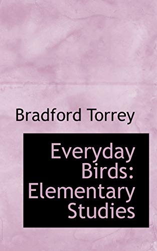 Everyday Birds: Elementary Studies (9781103144044) by Torrey, Bradford