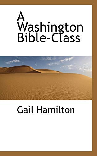 A Washington Bible-class (9781103144150) by Hamilton, Gail