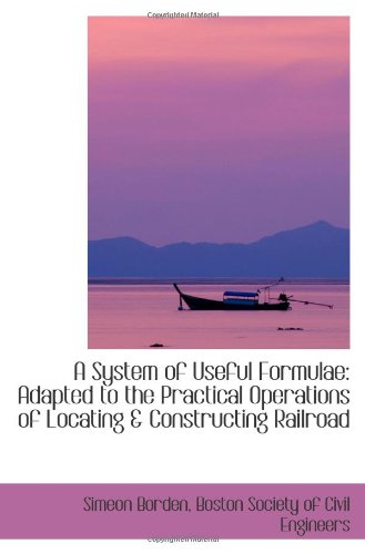 9781103146338: A System of Useful Formulae: Adapted to the Practical Operations of Locating & Constructing Railroad