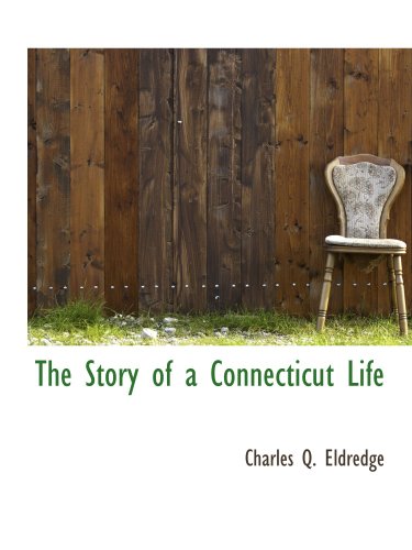 Stock image for The Story of a Connecticut Life for sale by Revaluation Books