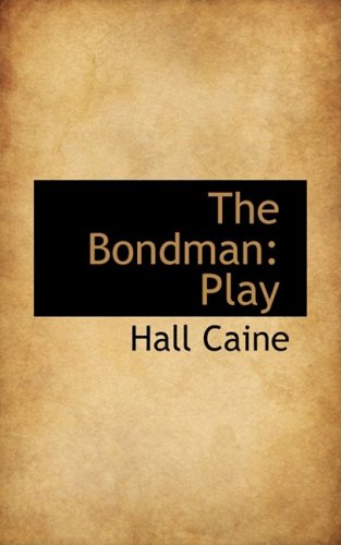 The Bondman: Play (9781103147847) by Caine, Hall