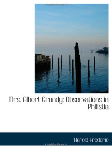 Stock image for Mrs. Albert Grundy: Observations in Philistia for sale by Revaluation Books