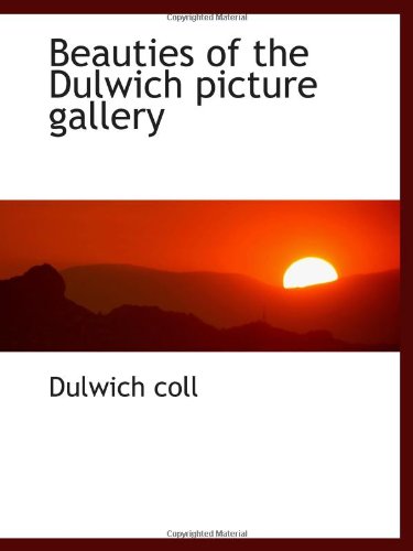 9781103155163: Beauties of the Dulwich picture gallery