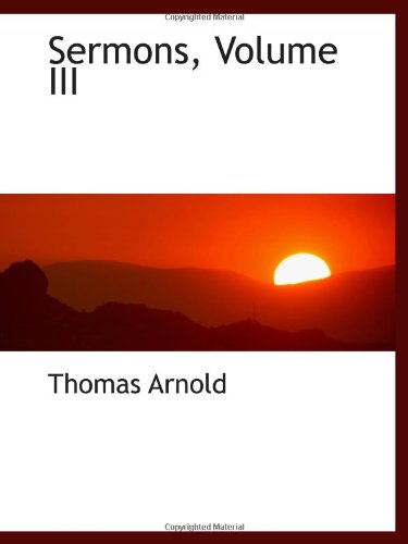 Sermons, Volume III (9781103156467) by Arnold, Thomas