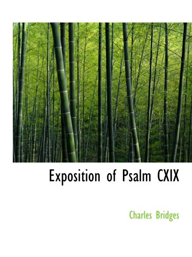 Exposition of Psalm CXIX (9781103157532) by Bridges, Charles