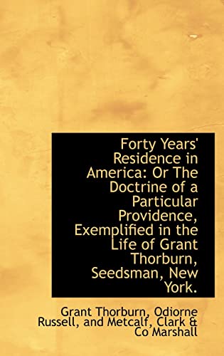 Imagen de archivo de Forty Years' Residence in America: Or the Doctrine of a Particular Providence, Exemplified in the Li a la venta por AwesomeBooks