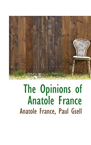 The Opinions of Anatole France (9781103163441) by France, Anatole