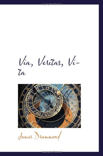 Via, Veritas, Vita (9781103164264) by Drummond, James