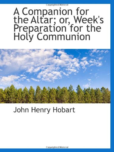 Imagen de archivo de A Companion for the Altar; or, Week's Preparation for the Holy Communion a la venta por Revaluation Books