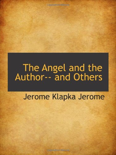 The Angel and the Author-- and Others (9781103165094) by Jerome, Jerome Klapka