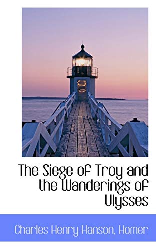 Imagen de archivo de The Siege of Troy and the Wanderings of Ulysses a la venta por Lucky's Textbooks