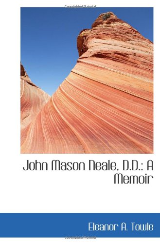 Stock image for John Mason Neale, D.D.: A Memoir for sale by Revaluation Books