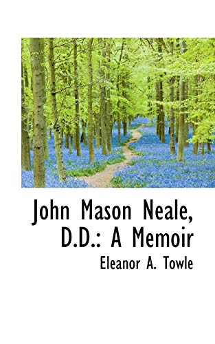 9781103171682: John Mason Neale, D.d.: A Memoir