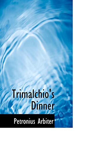 Trimalchio's Dinner (9781103175727) by Petronius Arbiter