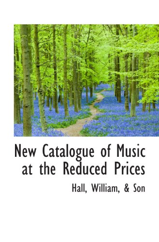 New Catalogue of Music at the Reduced Prices (9781103177530) by Hall, .