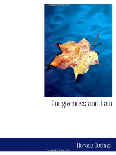 Forgiveness and Law (9781103180899) by Bushnell, Horace
