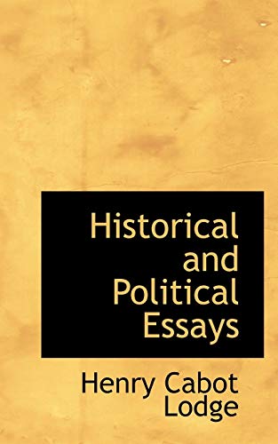 Historical and Political Essays - Henry Cabot Lodge