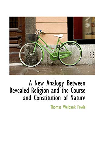 9781103182435: A New Analogy Between Revealed Religion and the Course and Constitution of Nature