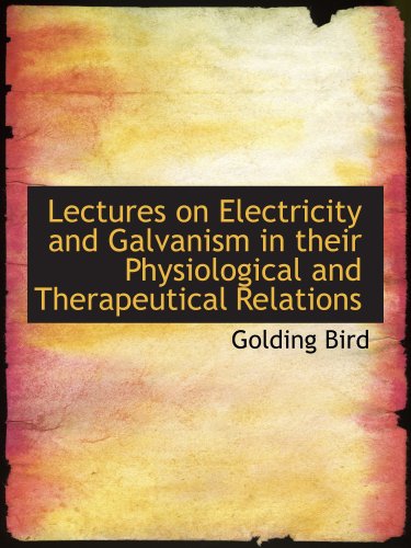 Stock image for Lectures on Electricity and Galvanism in their Physiological and Therapeutical Relations for sale by Revaluation Books