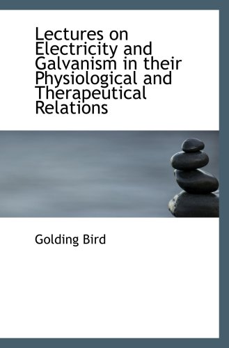 Stock image for Lectures on Electricity and Galvanism in their Physiological and Therapeutical Relations for sale by Revaluation Books