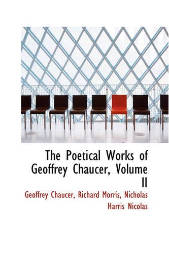 The Poetical Works of Geoffrey Chaucer, Volume II (Hardback) - Geoffrey Chaucer