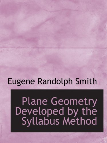 9781103187942: Plane Geometry Developed by the Syllabus Method