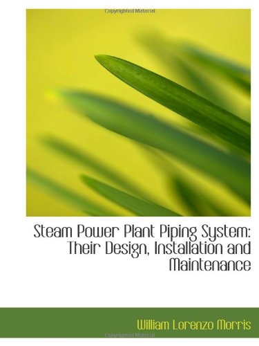 9781103189878: Steam Power Plant Piping System: Their Design, Installation and Maintenance