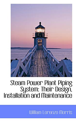 9781103189892: Steam Power Plant Piping System: Their Design, Installation and Maintenance