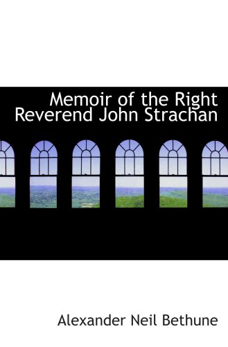 9781103195084: Memoir of the Right Reverend John Strachan