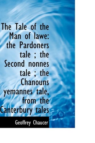 9781103198832: The Tale of the Man of lawe: the Pardoners tale ; the Second nonnes tale ; the Chanouns yemannes tal