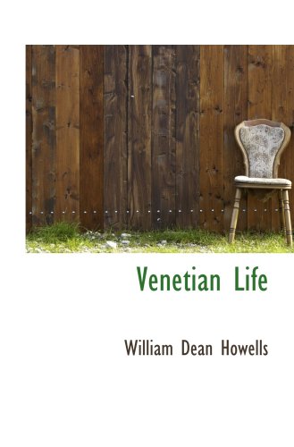 Venetian Life (9781103201815) by Howells, William Dean