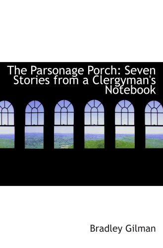 9781103203680: The Parsonage Porch: Seven Stories from a Clergyman's Notebook
