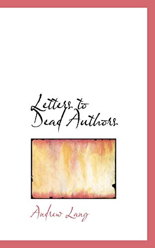 Letters to Dead Authors (9781103210336) by Lang, Andrew