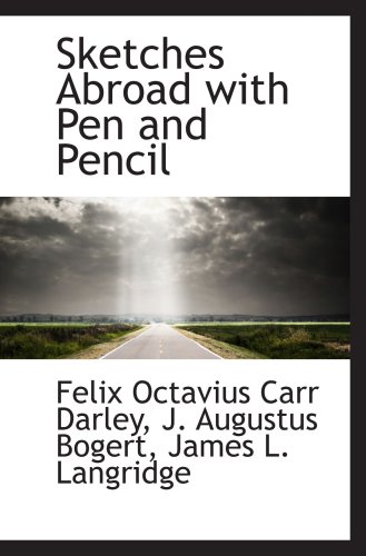 Sketches Abroad with Pen and Pencil (9781103211357) by Darley, Felix Octavius Carr