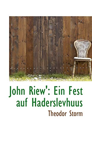 John Riew': Ein Fest auf Haderslevhuus (9781103211906) by Storm, Theodor