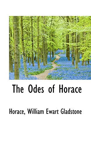 The Odes of Horace - Horace William Ewart Gladstone