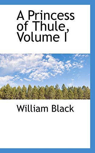 A Princess of Thule, Volume I (9781103216352) by Black, William