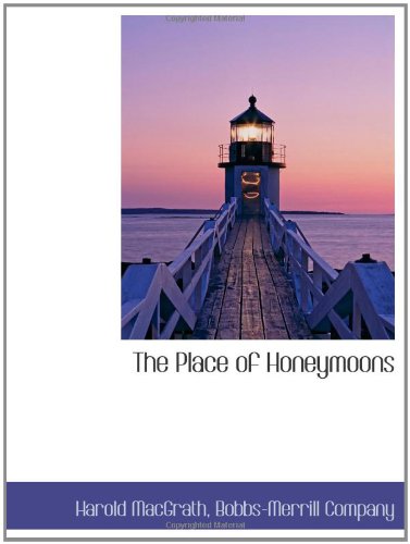 The Place of Honeymoons (9781103217588) by MacGrath, Harold