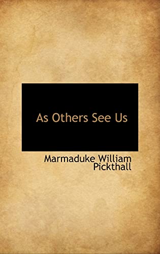 As Others See Us - Marmaduke William Pickthall