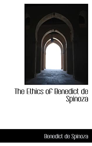 9781103221684: The Ethics of Benedict de Spinoza