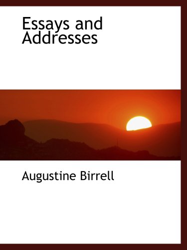 Essays and Addresses (9781103222278) by Birrell, Augustine