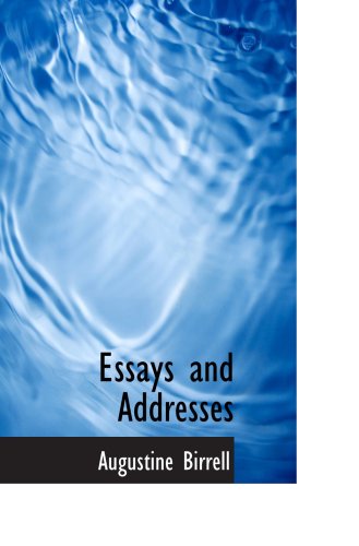 Essays and Addresses (9781103222308) by Birrell, Augustine