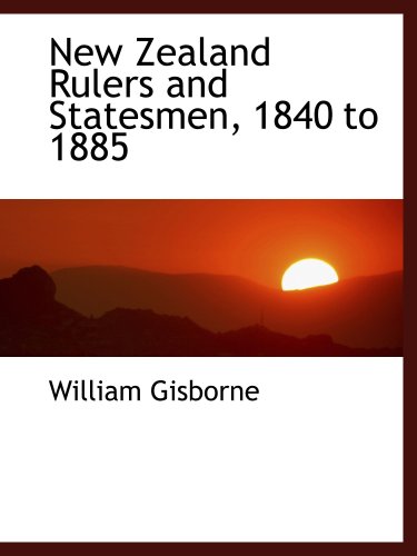 Stock image for New Zealand Rulers and Statesmen, 1840 to 1885 for sale by Revaluation Books