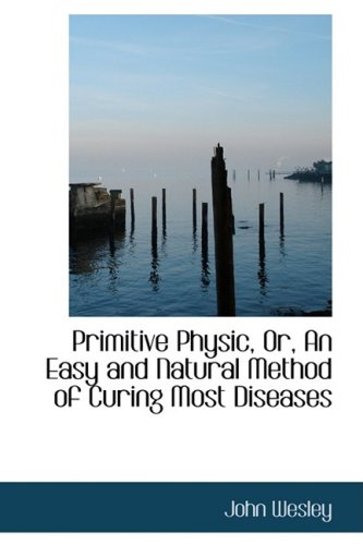 9781103223114: Primitive Physic, Or, An Easy and Natural Method of Curing Most Diseases