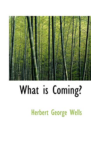 What is Coming? (9781103226276) by Wells, Herbert George