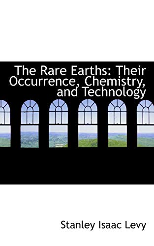 Beispielbild fr The Rare Earths: Their Occurrence, Chemistry, and Technology zum Verkauf von Phatpocket Limited