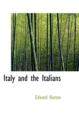 Italy and the Italians - Hutton, Edward