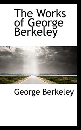 9781103233656: The Works of George Berkeley