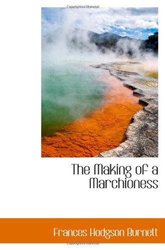 9781103235162: The Making of a Marchioness