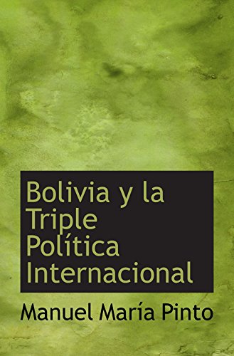 9781103238972: Bolivia y la Triple Poltica Internacional